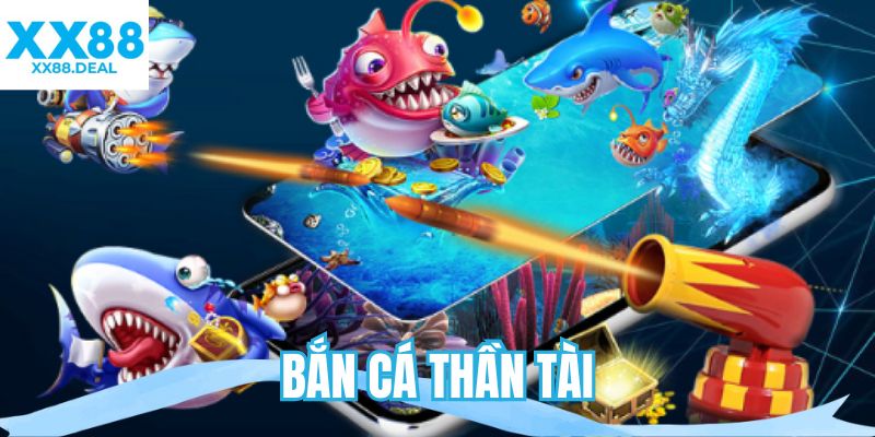 Bắn cá Thần Tài