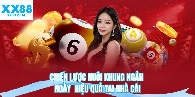 Chiến lược nuôi khung ngắn ngày hiệu quả tại nhà cái 