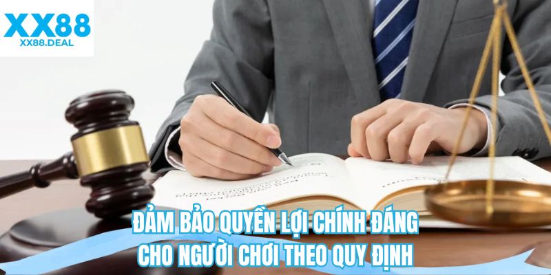 Đảm bảo quyền lợi chính đáng cho người chơi theo quy định