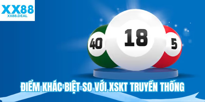 Điểm khác biệt so với XSKT truyền thống