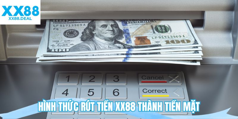 Hình thức rút tiền XX88 thành tiền mặt