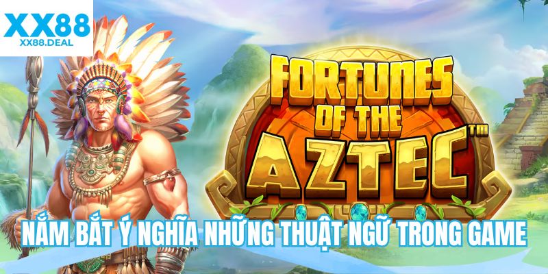 Nắm bắt ý nghĩa những thuật ngữ trong game
