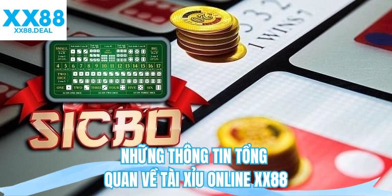 Những thông tin tổng quan về tài xỉu online XX88