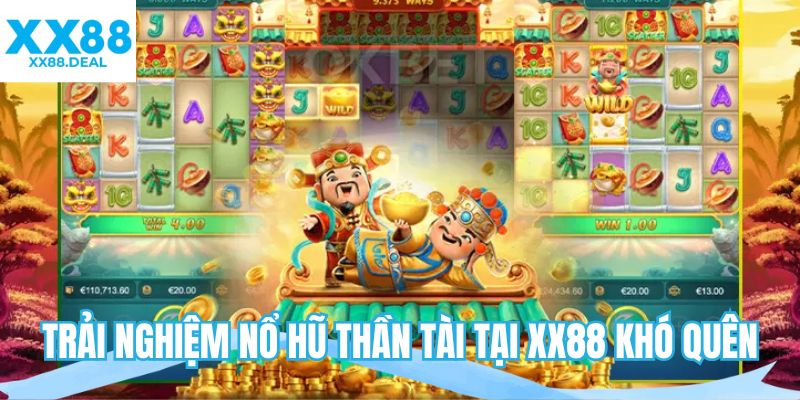 Trải nghiệm nổ hũ Thần Tài tại XX88 khó quên